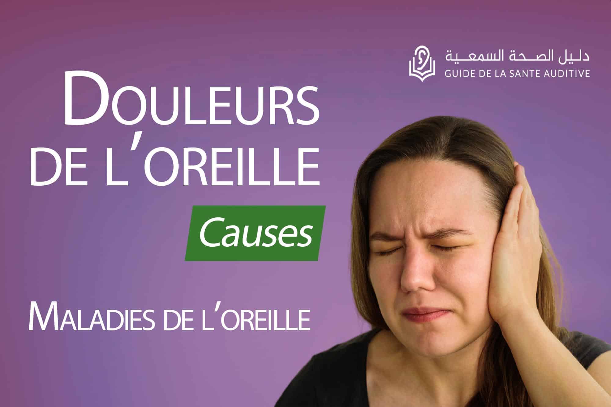 Otalgies Comprendre les origines des douleurs aux oreilles pour une